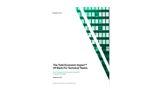 The Total Economic Impactâ„¢ Of Slack For Technical Teams